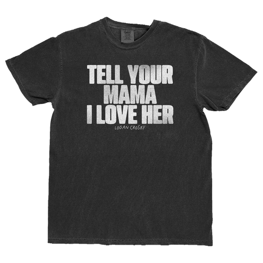 Tell Your Mama Tee (Choose Your Color)