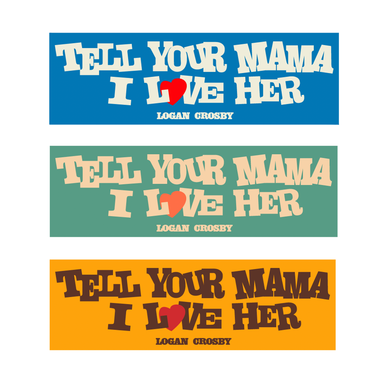Tell Your Mama I Love Her Bumper Sticker