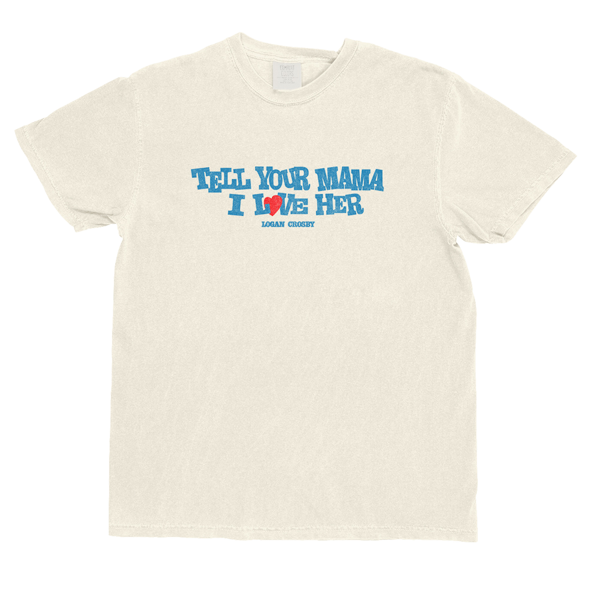 Tell Your Mama I Love Her Tee